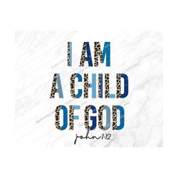 i am a child of god png, i am a child of god,christian png,religious,christian,bible verse,png,printable,sublimation,god