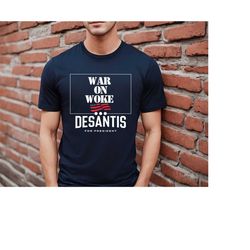 desantis for president shirt, desantis 2024 shirt, 2024 election tee, ron desantis shirt, republican gift, desantis war