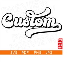 Custom Name SVG, pdf, png, jpg, Custom Team Spirit Svg, Custom Cut File, Custom School Team Name Svg, Custom Cricut, Cus