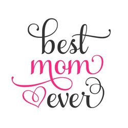 Happy Mother's Day SVG, Best Mom Ever SVG, Digital Download, Cut File, Sublimation, Clip Art (includes svg/png/dxf/jpeg