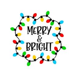 Merry and Bright SVG, Christmas Lights SVG, Digital Download, Cut File, Sublimation, Clip Art (individual svg/dxf/png/jp