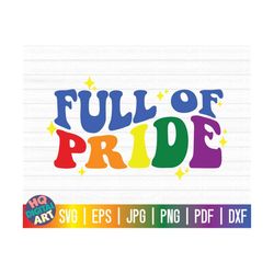 Full of pride SVG / Lgbtq Pride SVG / Gay Pride SVG / Free Commercial Use / Cut Files for Cricut / Instant Download