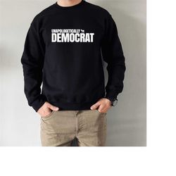 Democratic Activist Sweatshirt,  Democratic Party Member Sweat, Liberal Democrat Sweater, Progressive Democrat Sweat, De