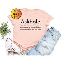 Askhole Funny Meaning Shirt, Funny Dictionary Shirt, Dad Shirt, Crowdsourced Dictionary Shirt, Gift For Mom, Gift For Da