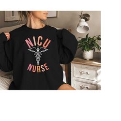 Neonatal intensive care unit shirt, nicu nurse sweatshirt, neonatal icu nurse sweater, nicu nurse gift, nurse appreciati