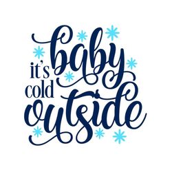 Baby it's Cold Outside SVG, Christmas SVG, Winter SVG, Digital Download, Cut File, Sublimation, Clip Art (individual svg