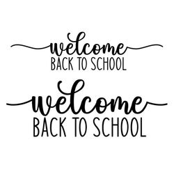 Welcome Back to School SVG, Classroom Sign SVG, Teacher SVG, Digital Download, Cut File, Sublimation, Clip Art (svg/png/