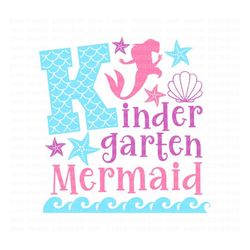 Kindergarten Mermaid SVG, Kindergarten SVG, First Day of School SVG, Digital Download, Cut File, Sublimation (svg/png/dx