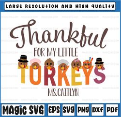 Personalized Name Thankful for my little turkey SVG, Thanksgiving SVG, mommy and me, little turkey svg, eps, dxf, png