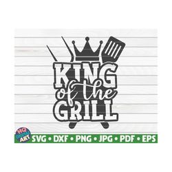 King of the grill SVG / Barbecue Quote SVG / Cut Files for Cricut / clipart / printable / vector / free commercial use /