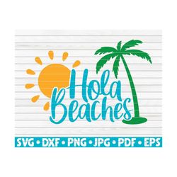 Hola Beaches SVG / Summertime Saying / Cut File / clipart / printable / vector | commercial use instant download