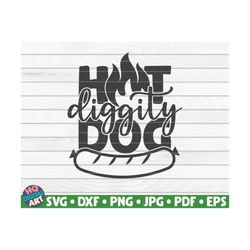 Hot diggity dog SVG / Barbecue Quote / Cut File / clipart / printable / vector | commercial use instant download