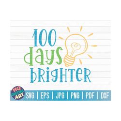 100 days brighter SVG  / 100 days of school SVG / 100 days SVG / Cut File / clipart / printable | vector | commercial us