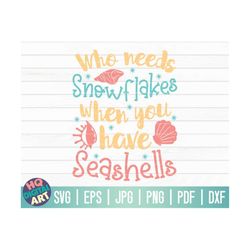 Who needs snowflakes SVG / Tropical Christmas svg / Christmas in July svg / Summer Christmas svg / Cricut / Silhouette S