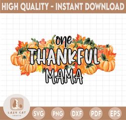Thankful mama PNG, thanksgiving sublimation, thanksgiving pumpkin, mama Thanksgiving Png, mama pumpkin Sublimation