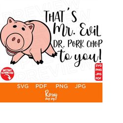Mr Evil Dr Pork chop To You Svg, Hamm Toy Story Svg Ears svg png clipart, cricut design Svg Pdf Jpg Png, Cut file Cricut