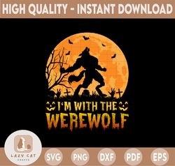 I'm With The Werewolf PNG, Werewolf Full Moon png for sublimation, Halloween png, Wolf Man Monster png, Download File