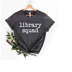 The Library Squad Shirt,  Book Lover Squad Shirt, Gift For Reader, Bookish Shirt, Cute Graphic Shirts, Reading Lover Shi