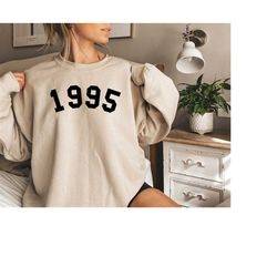 1995 custom year sweatshirt, personalized birthday sweatshirt, birth year number shirt, birthday gift for women, birthda