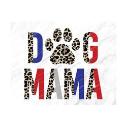4th of July Dog Mama Png, 4th of July Png, Dog Mom Png, 4th of July, Sublimation, Patriotic,Dog Mom,Leopard,Dog,Paw,Png,