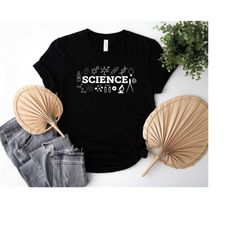 Science Shirt, Science teacher,  Chemistry teacher, teacher shirt,  teaching science, school shirt, teacher appreciation