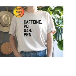 Nurse Shirt, PRN Nurse Shirt, Funny Nurse Tshirt, Gift For Nurse, Funny Coffee Shirt, Healthcare Workers Shirts, Funny N