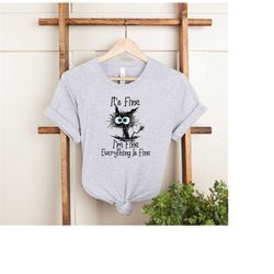 Cute Black Cat Shirt,  It's Fine I'm Fine Everything Is Fine, Funny Sarcasm Shirt, Cat Lover Shirt, Cat Lover Gifts, Dis