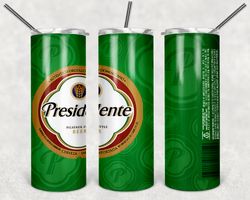 Presidente Beer Can Tumbler PNG - Drink tumbler design - Straight Design 20oz/30oz Skinny Tumbler PNG - PNG file