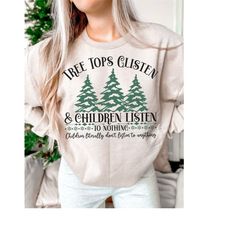 Tree Tops Glisten Children Listen Mom Womens Watercolor Bleach Christmas Shirt PNG, Heat Press, Digital Download,Sublima