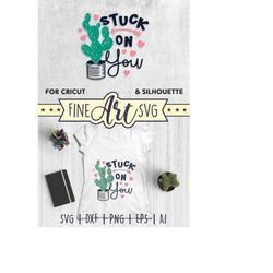 Stuck On You SVG File, Cactus SVG, I Love You SVG Cut File For T-Shirt Decals Mugs, Cricut Explore, Silhouette Cameo, Bu