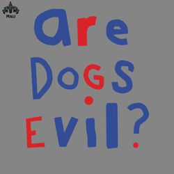 Funny Question Are Dogs Evil Graphic PNG