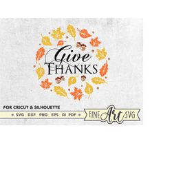 Give thanks svg, Thanksgiving shirt svg, Fall Cute Leaves svg, Thankful svg cut file, Fall saying svg, Autumn round desi