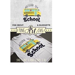 Return to school SVG, Back to School Svg file, School Bus Svg, Svg Cut File, Cricut Svg, shirt svg design, svg dxf eps p