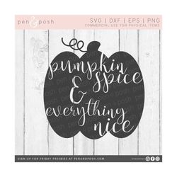 Pumpkin Spice Svg - Pumpkin Spice and Everything Nice Svg - Fall Svg - Pumpkin Svg - Thanksgiving Svg - Pumpkin Spice Sv