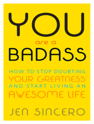 You Are a Badass: How to Stop Doubting Your Greatness and Start Living an Awesome Life Digital Download Instant Delivery