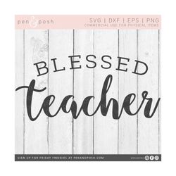 Blessed SVG - Blessed Teacher Svg - Blessed Teacher DXF - Teacher Svg - Teacher Svg Files - Teacher Svg Files for Cricut