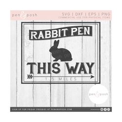 Easter SVG - Easter Sign - Rabbit Sign SVG - Rabbit Pen This Way - Farmhouse Easter Sign - Spring Sign - Spring SVG - Ea