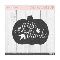 Give Thanks SVG - Thanksgiving SVG - Fall SVG - Autumn Svg - Svg Files - Thankful Svg - Blessed Svg - Grateful Svg - Tha