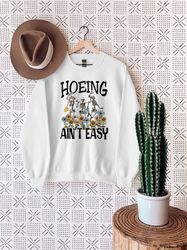 Hoeing Ain't Easy Shirt Sweatshirt, Plant Lover Shirt, Halloween Gardener Shirt, Halloween Gardening Gift, Halloween Swe