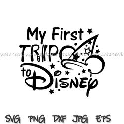 My First Trip to Disney Trip svg, Disney Trip 2023, Disney 2023 Couple vg, Disney Trip Shirt, cricut, Instantdownload