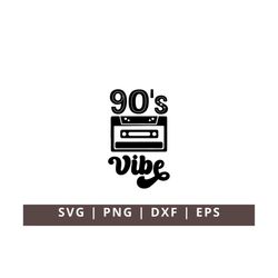 90s Vibe SVG PNG Dxf Eps, I Love the 90's Svg, 90s Svg 90s Party 90s T shirt Designs Svg 90s Png