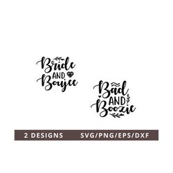 Bride and Boujee SVG, Bachelorette Party Svg, Bad and Boozie Svg, Bridal Shower Svg, Bachelorette Party Shirt Svg Png Dx