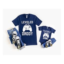 Daddy Baby Matching Shirt, Leveled Up To Daddy Player 2 Has Entered The Game T-shirt, Fathers Day Shirt, Father and Son,