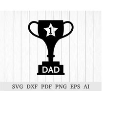 Number 1 Dad SVG, Best Dad SVG, Father's Day SVG, Best Dad Ever svg, World's best dad svg, cricut & silhouette, dxf, ai,