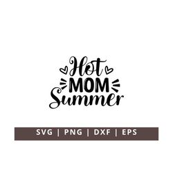 Hot Mom Summer Svg Png, Summer Vibes Svg, Thick Thighs Summer Vibes Svg, Mom Summer Shirt Svg Png Dxf Eps, Beach Mom Svg