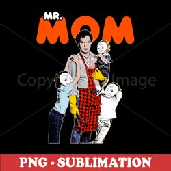 Sublimation PNG Digital Download - Mr Mom - Create Unique & Personalized Designs Effortlessly