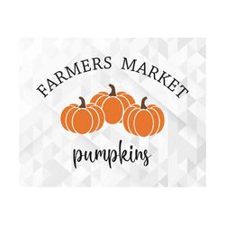 Farmers Market Pumpkins SVG, Welcome Fall Svg, Hello Autumn Svg, Fall Svg, Fall Quote for Shirts Svg, Cut Files, Cricut,