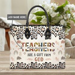 Teachers are a gift from God Leather HandBag,Teacher Bag,Teach teacher Handbag