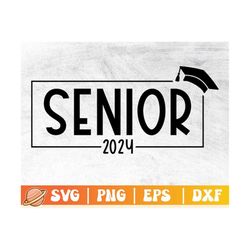 Graduation 2024 Svg | Senior 2024 Svg | Class Of 2024 Svg | Senior Mom 2024 Svg | Last First Day Senior 2024 Svg | First