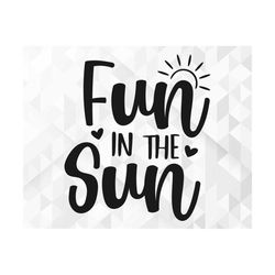 Fun In The Sun SVG, Summer Svg, Summer Design for Shirts Svg, Summertime Svg, Vacation Svg, Fun In The Sun Cut Files, Cr